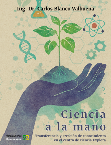 Cubierta para Ciencia a la Mano: Transferencia y creación de conocimiento en el centro de Ciencia Explora