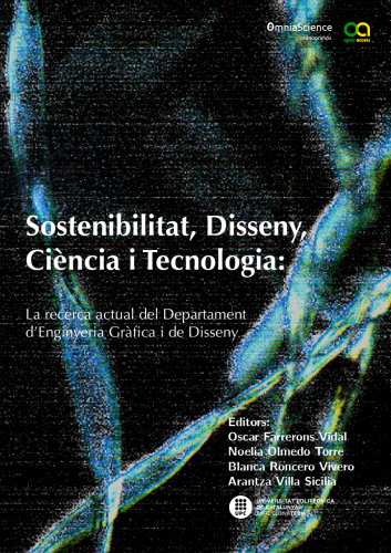 Cover for Sostenibilitat, Disseny, Ciència i Tecnologia: La recerca actual del Departament d’Enginyeria Gràfica i de Disseny